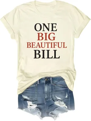 One Big Beautiful Bill Shirt One Big Beautiful Bill T-Shirt Funny Unisex Tee