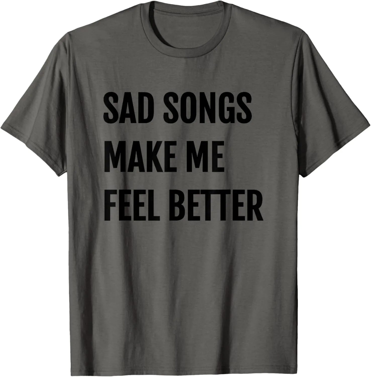 Sad Songs Make Me Feel Better Music Festival T-Shirt T-Shirt
